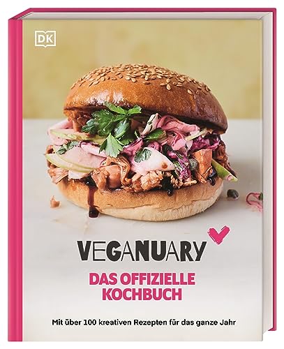 Veganuary: Das offizielle Kochbuch. Mit über 100 kreativen veganen Rezepten für das ganze Jahr von Dorling Kindersley Verlag